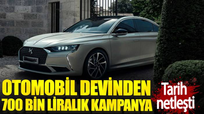 Otomobil devinden 700 bin liralık kampanya. Tarih netleşti